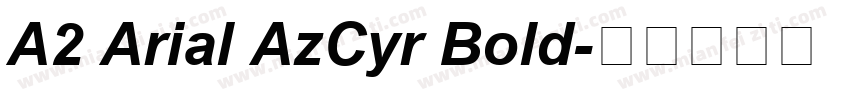 A2 Arial AzCyr Bold字体转换